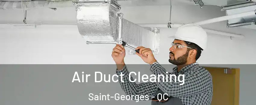  Air Duct Cleaning Saint-Georges - QC