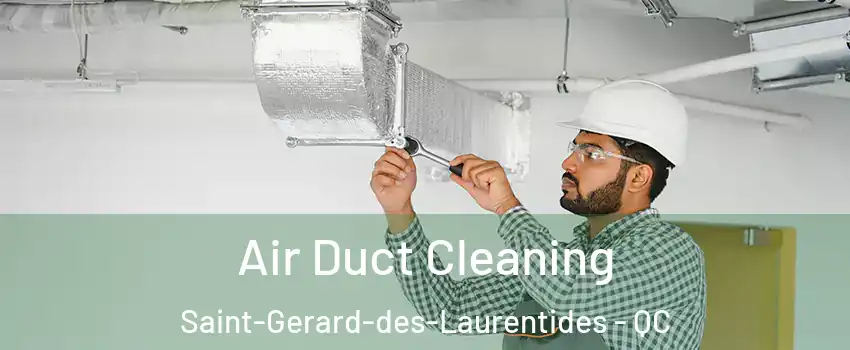  Air Duct Cleaning Saint-Gerard-des-Laurentides - QC