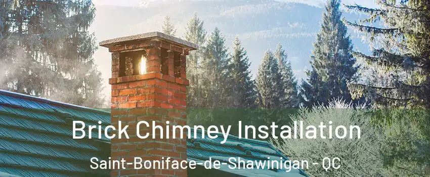  Brick Chimney Installation Saint-Boniface-de-Shawinigan - QC