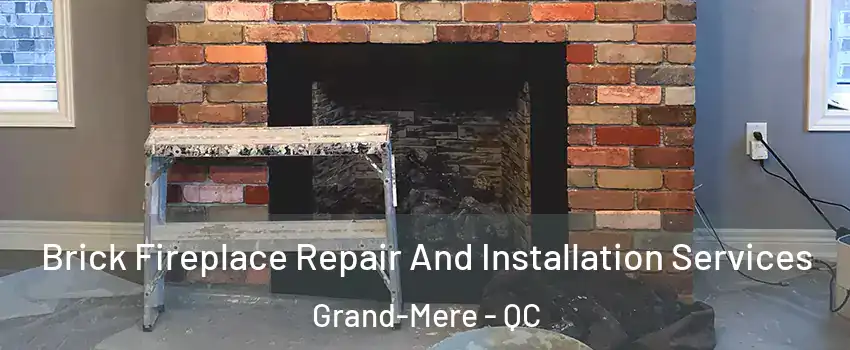  Brick Fireplace Repair And Installation Services Grand-Mere - QC