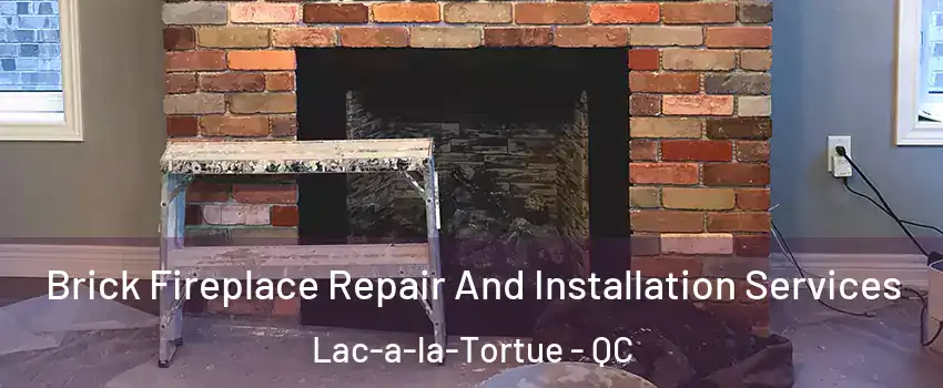  Brick Fireplace Repair And Installation Services Lac-a-la-Tortue - QC