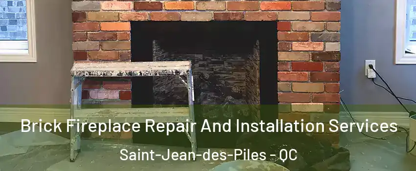  Brick Fireplace Repair And Installation Services Saint-Jean-des-Piles - QC