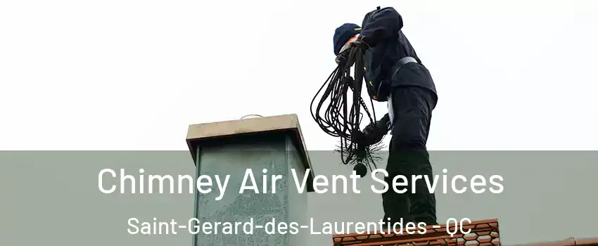  Chimney Air Vent Services Saint-Gerard-des-Laurentides - QC