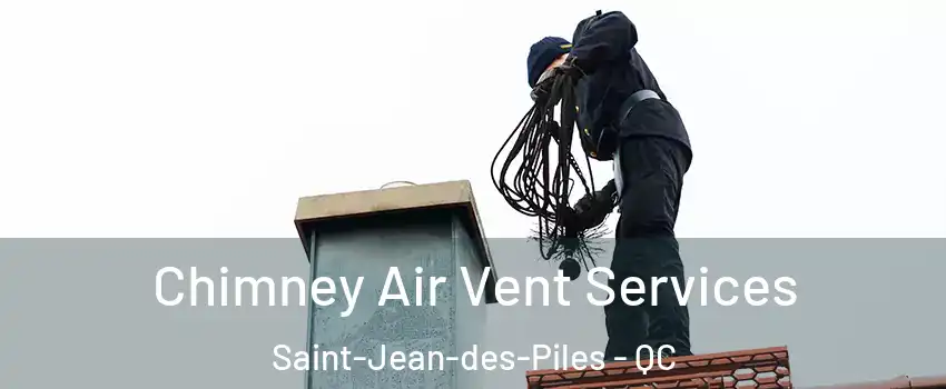  Chimney Air Vent Services Saint-Jean-des-Piles - QC