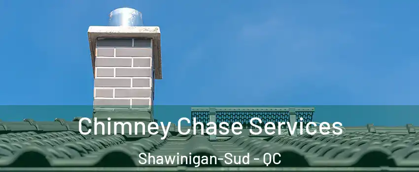  Chimney Chase Services Shawinigan-Sud - QC