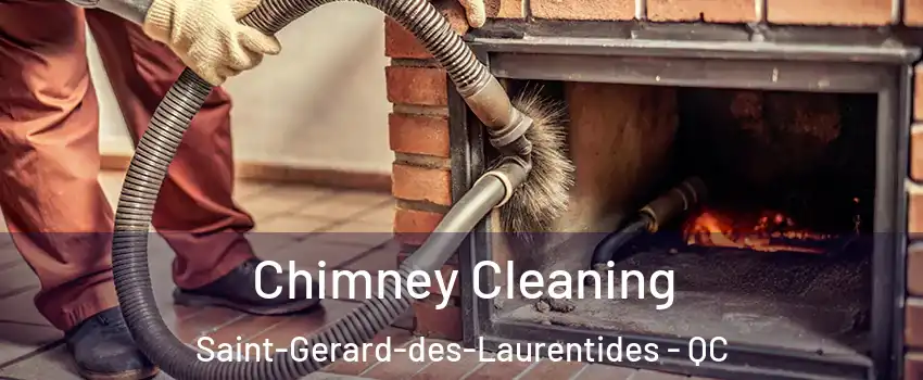  Chimney Cleaning Saint-Gerard-des-Laurentides - QC