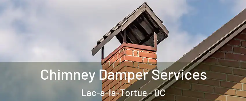  Chimney Damper Services Lac-a-la-Tortue - QC