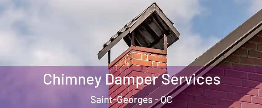 Chimney Damper Services Saint-Georges - QC