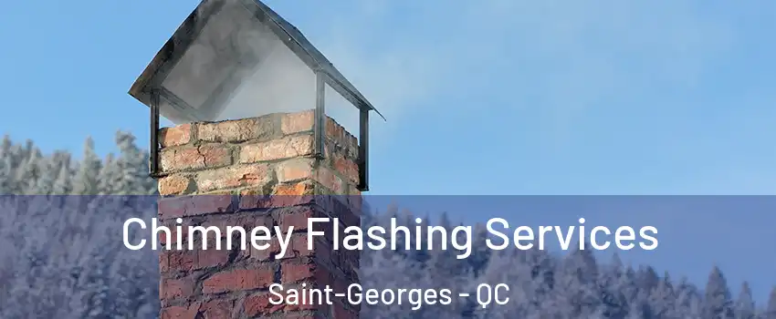  Chimney Flashing Services Saint-Georges - QC