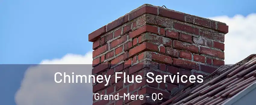  Chimney Flue Services Grand-Mere - QC