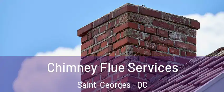  Chimney Flue Services Saint-Georges - QC