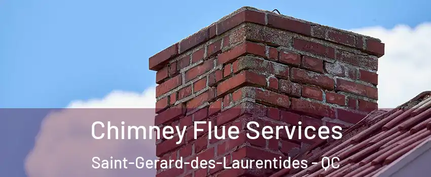  Chimney Flue Services Saint-Gerard-des-Laurentides - QC