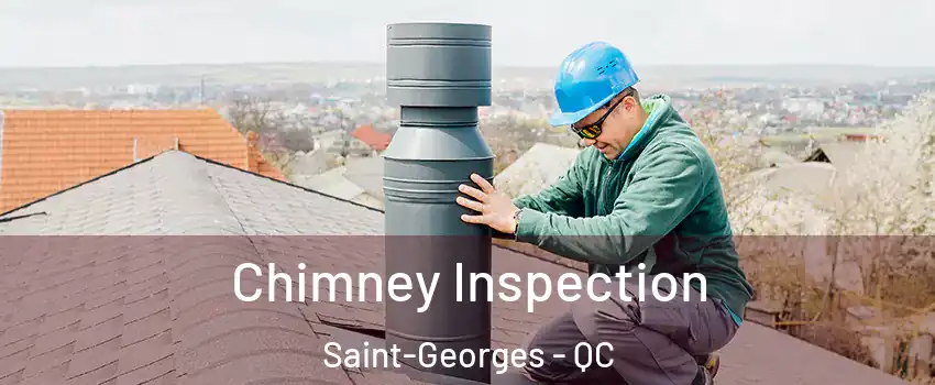  Chimney Inspection Saint-Georges - QC