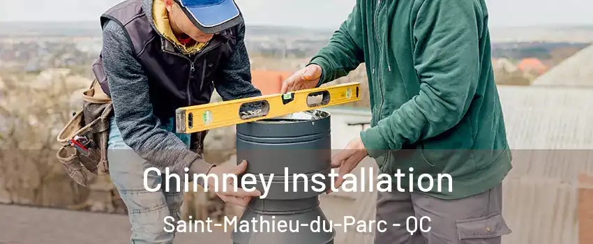  Chimney Installation Saint-Mathieu-du-Parc - QC