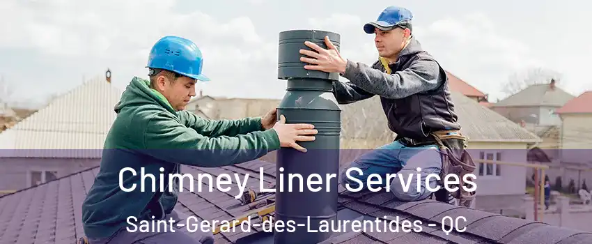  Chimney Liner Services Saint-Gerard-des-Laurentides - QC