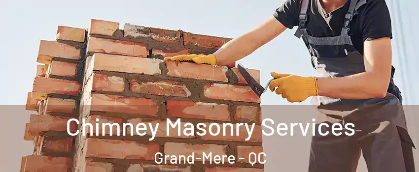  Chimney Masonry Services Grand-Mere - QC