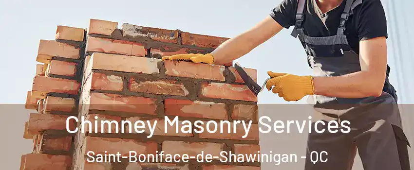  Chimney Masonry Services Saint-Boniface-de-Shawinigan - QC