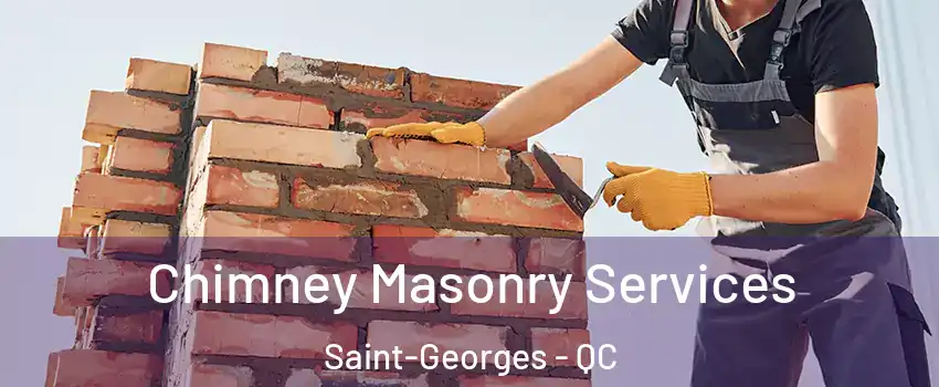  Chimney Masonry Services Saint-Georges - QC