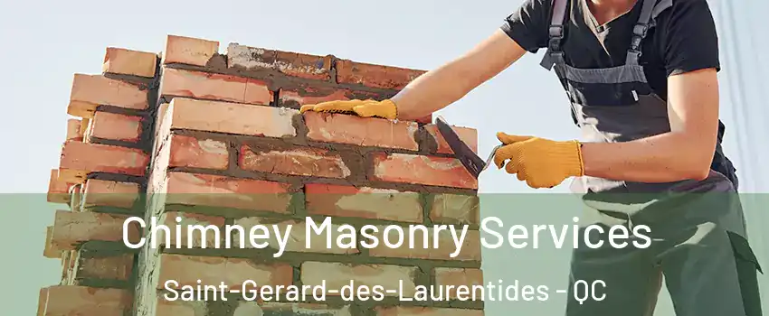  Chimney Masonry Services Saint-Gerard-des-Laurentides - QC