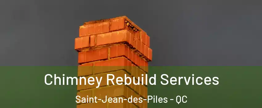  Chimney Rebuild Services Saint-Jean-des-Piles - QC