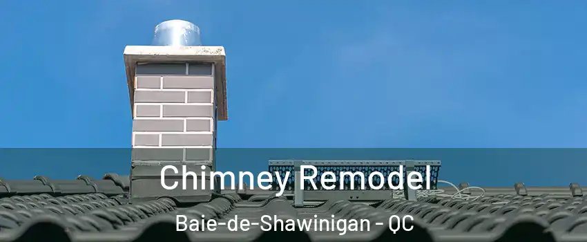 Chimney Remodel Baie-de-Shawinigan - QC