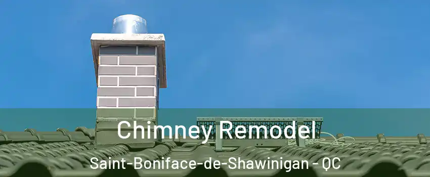  Chimney Remodel Saint-Boniface-de-Shawinigan - QC