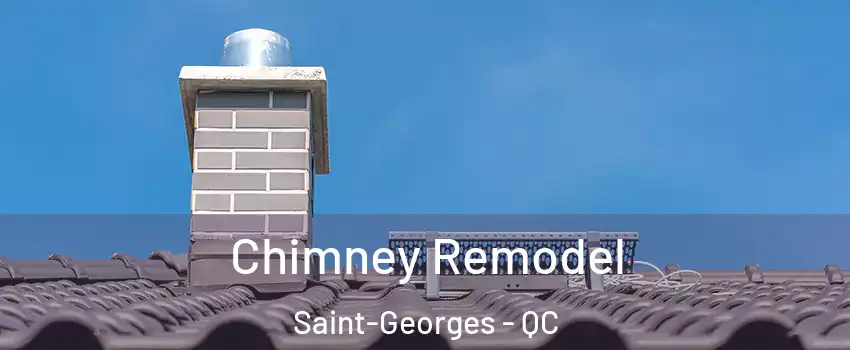  Chimney Remodel Saint-Georges - QC