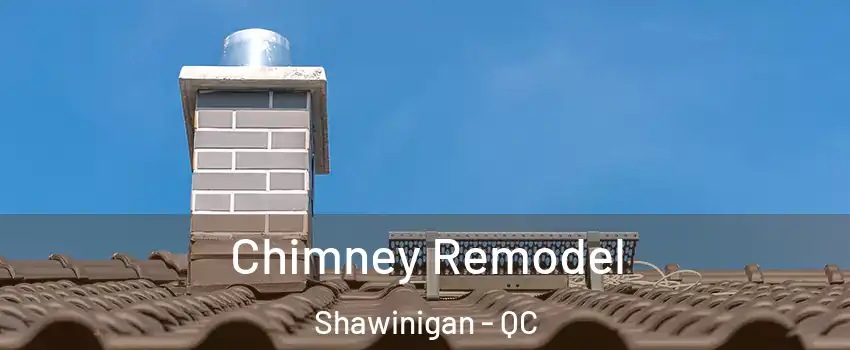  Chimney Remodel Shawinigan - QC