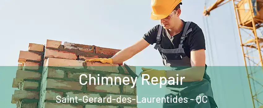  Chimney Repair Saint-Gerard-des-Laurentides - QC