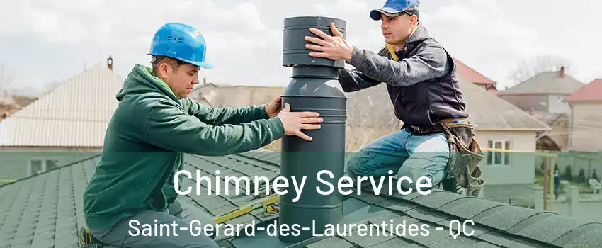 Chimney Service Saint-Gerard-des-Laurentides - QC