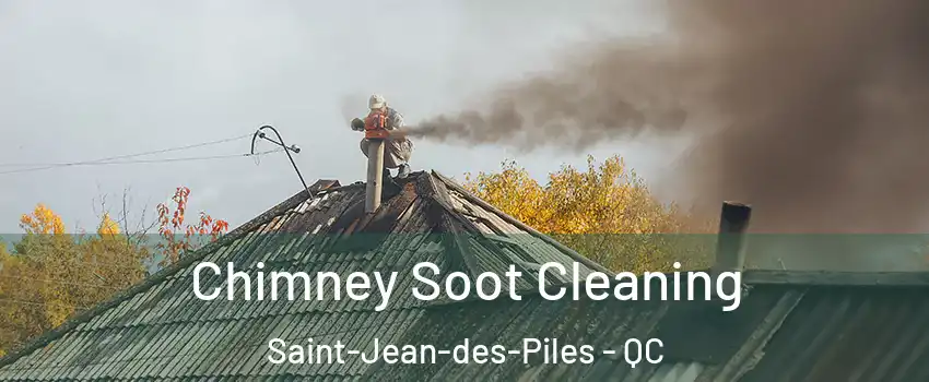  Chimney Soot Cleaning Saint-Jean-des-Piles - QC