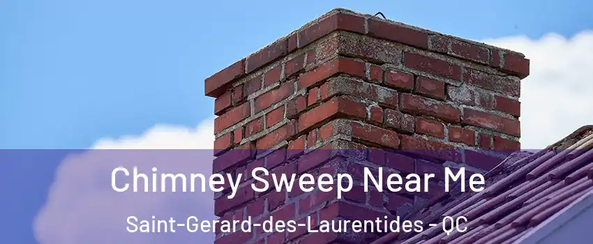  Chimney Sweep Near Me Saint-Gerard-des-Laurentides - QC
