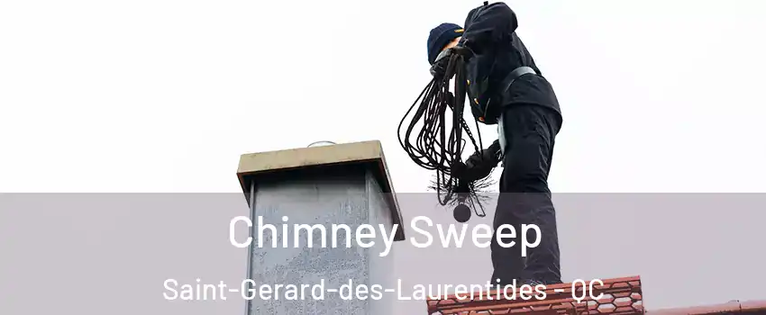  Chimney Sweep Saint-Gerard-des-Laurentides - QC
