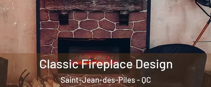  Classic Fireplace Design Saint-Jean-des-Piles - QC