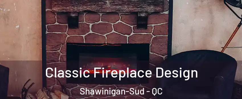 Classic Fireplace Design Shawinigan-Sud - QC