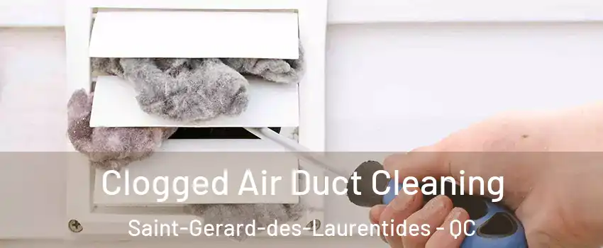  Clogged Air Duct Cleaning Saint-Gerard-des-Laurentides - QC