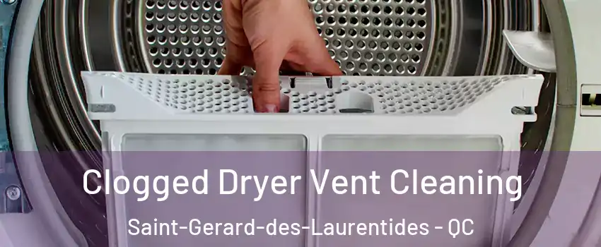  Clogged Dryer Vent Cleaning Saint-Gerard-des-Laurentides - QC