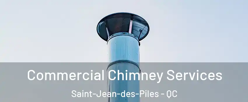  Commercial Chimney Services Saint-Jean-des-Piles - QC