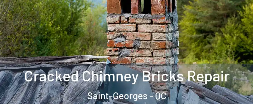  Cracked Chimney Bricks Repair Saint-Georges - QC