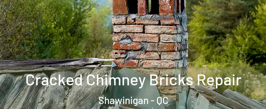  Cracked Chimney Bricks Repair Shawinigan - QC