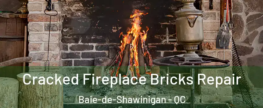  Cracked Fireplace Bricks Repair Baie-de-Shawinigan - QC