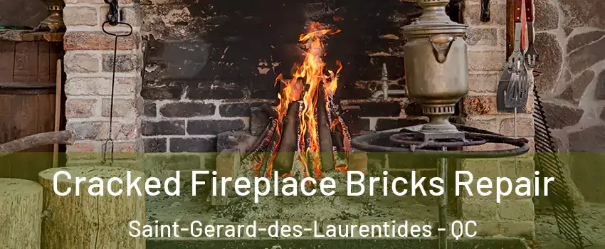  Cracked Fireplace Bricks Repair Saint-Gerard-des-Laurentides - QC
