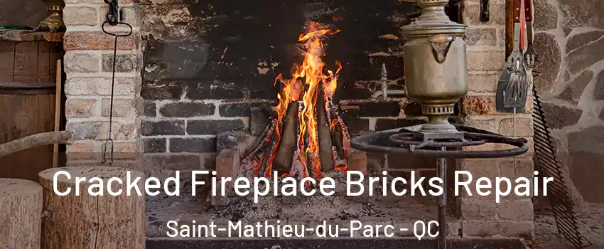  Cracked Fireplace Bricks Repair Saint-Mathieu-du-Parc - QC