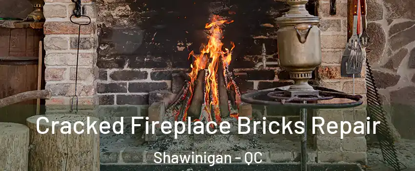  Cracked Fireplace Bricks Repair Shawinigan - QC