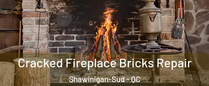  Cracked Fireplace Bricks Repair Shawinigan-Sud - QC