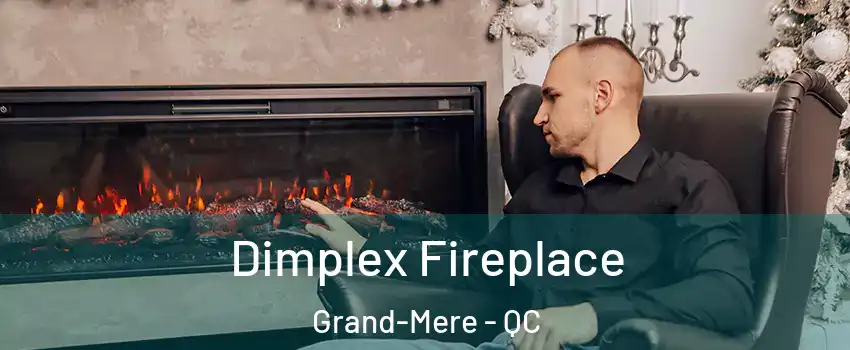  Dimplex Fireplace Grand-Mere - QC