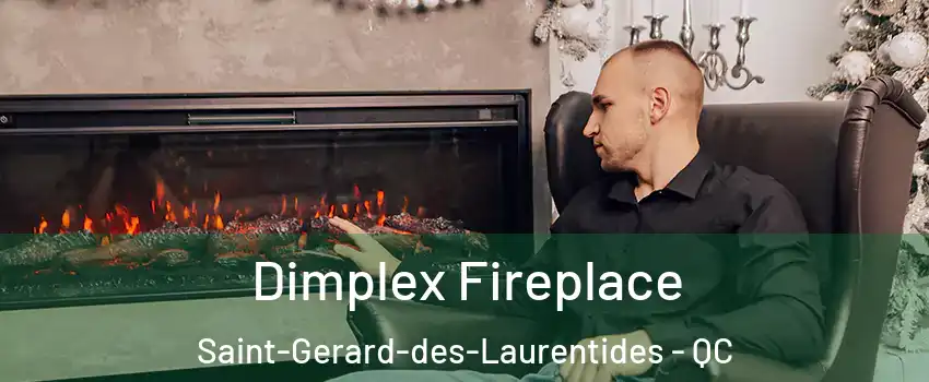  Dimplex Fireplace Saint-Gerard-des-Laurentides - QC