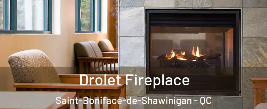  Drolet Fireplace Saint-Boniface-de-Shawinigan - QC