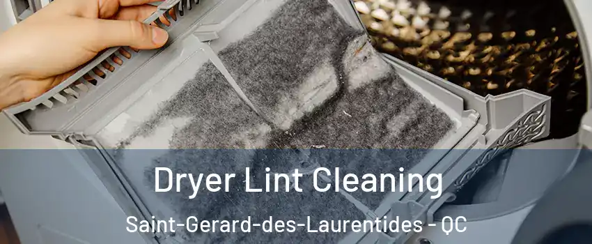  Dryer Lint Cleaning Saint-Gerard-des-Laurentides - QC