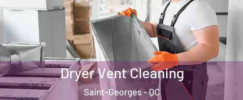  Dryer Vent Cleaning Saint-Georges - QC
